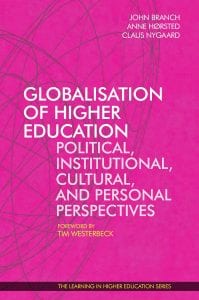 Globalisation of Higher Education (2017) - John Branch - Anne Hørsted - Claus Nygaard - Tim Westerbeck - Libri Publishing Ltd - Institute for Learning in Higher Education
