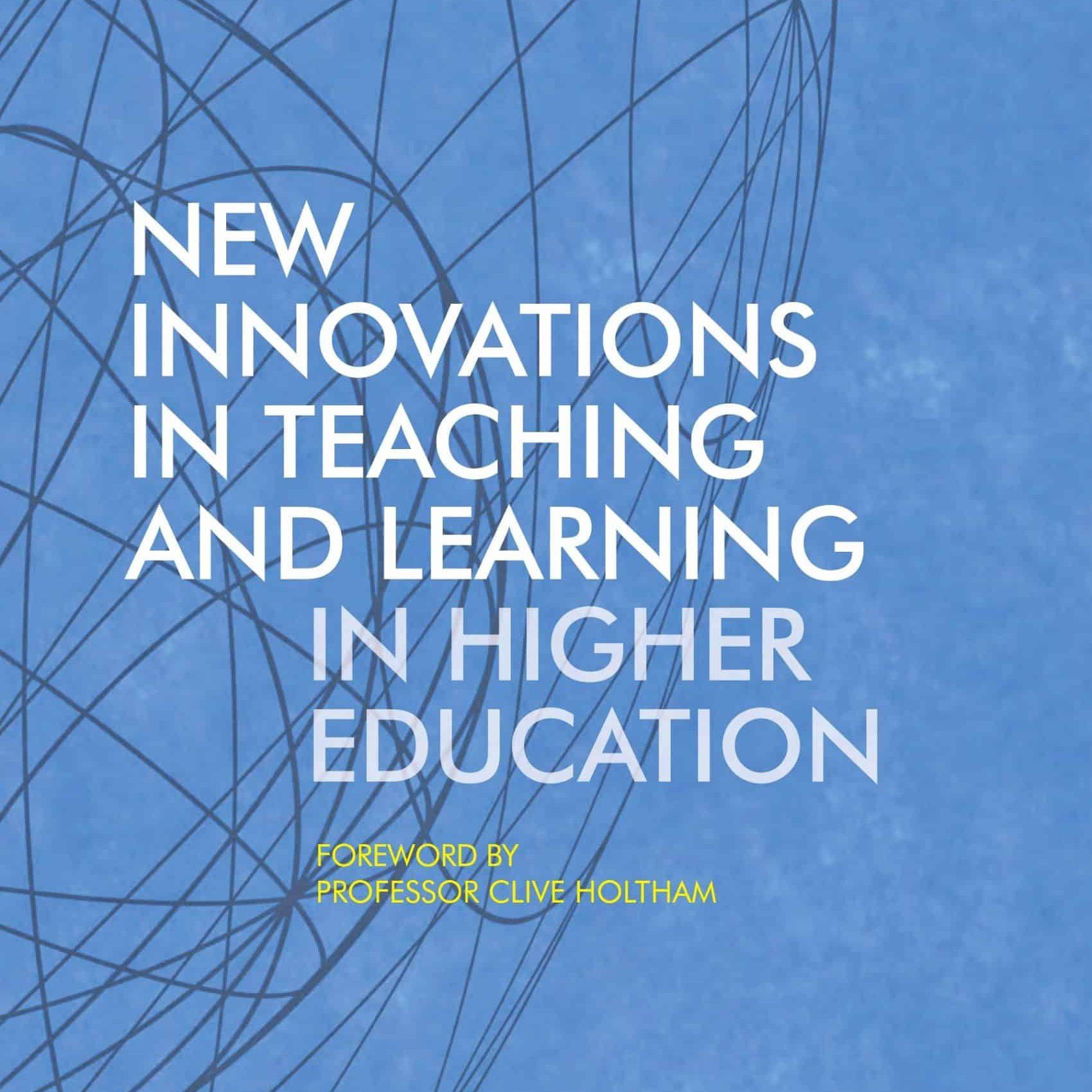 New Innovations in Teaching and Learning in Higher Education (2017) - Anne Hørsted - Paul Bartholomew - John Branch - Claus Nygaard - Clive Holtham - Institute for Learning in Higher Education - Libri Publishing Ltd