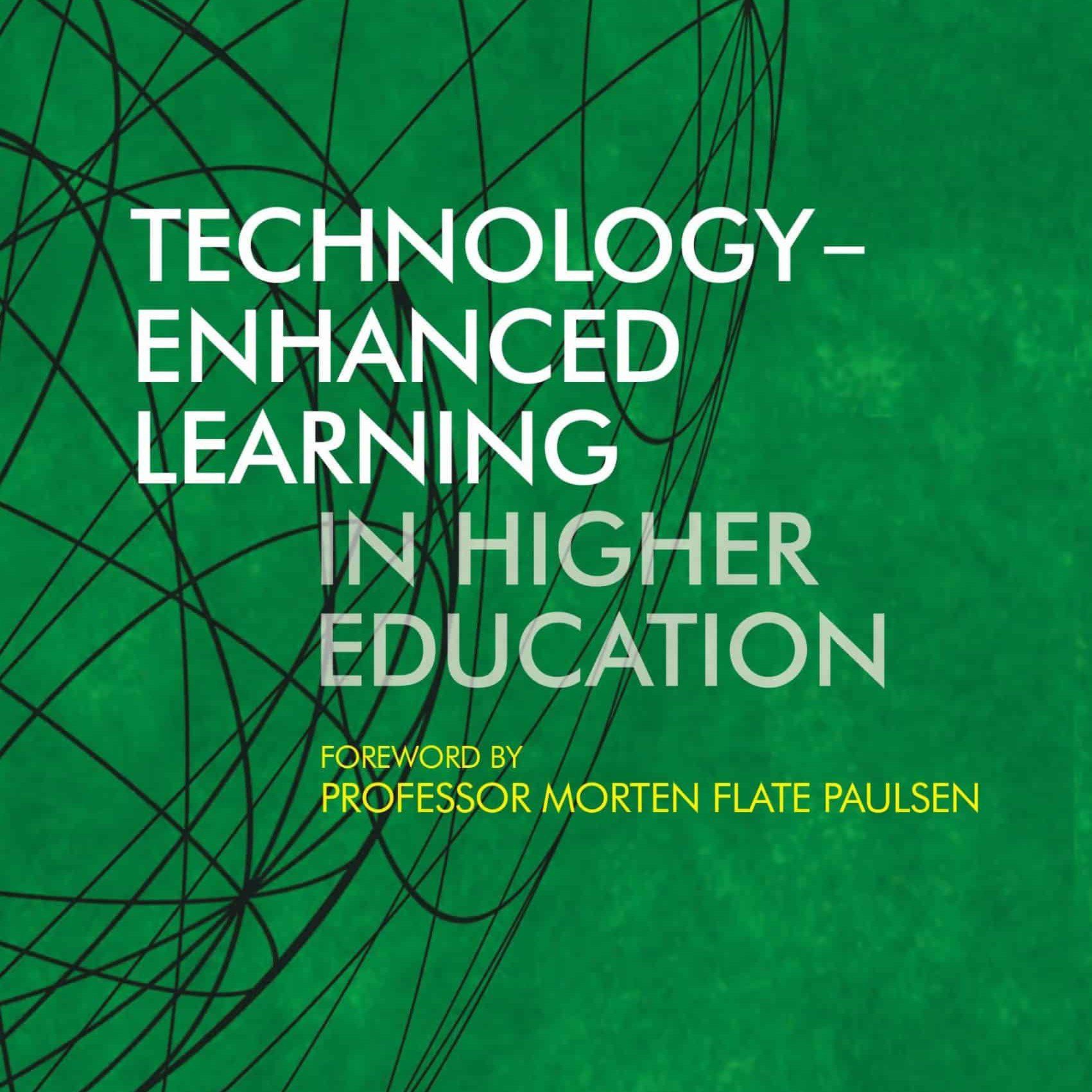 Technology-Enhanced Learning in Higher Education (2015) - John Branch - Paul Bartholomew - Claus Nygaard - Morten Flate Paulsen - Libri Publishing Ltd - Institute for Learning in Higher Education